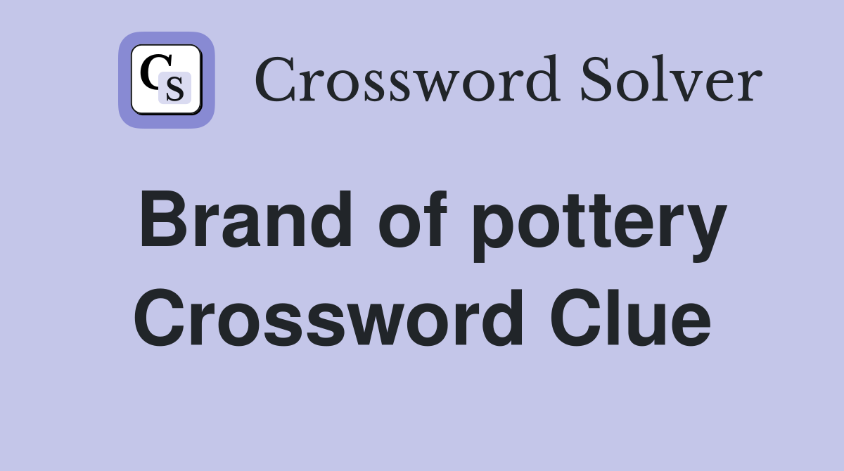 Brand of pottery Crossword Clue