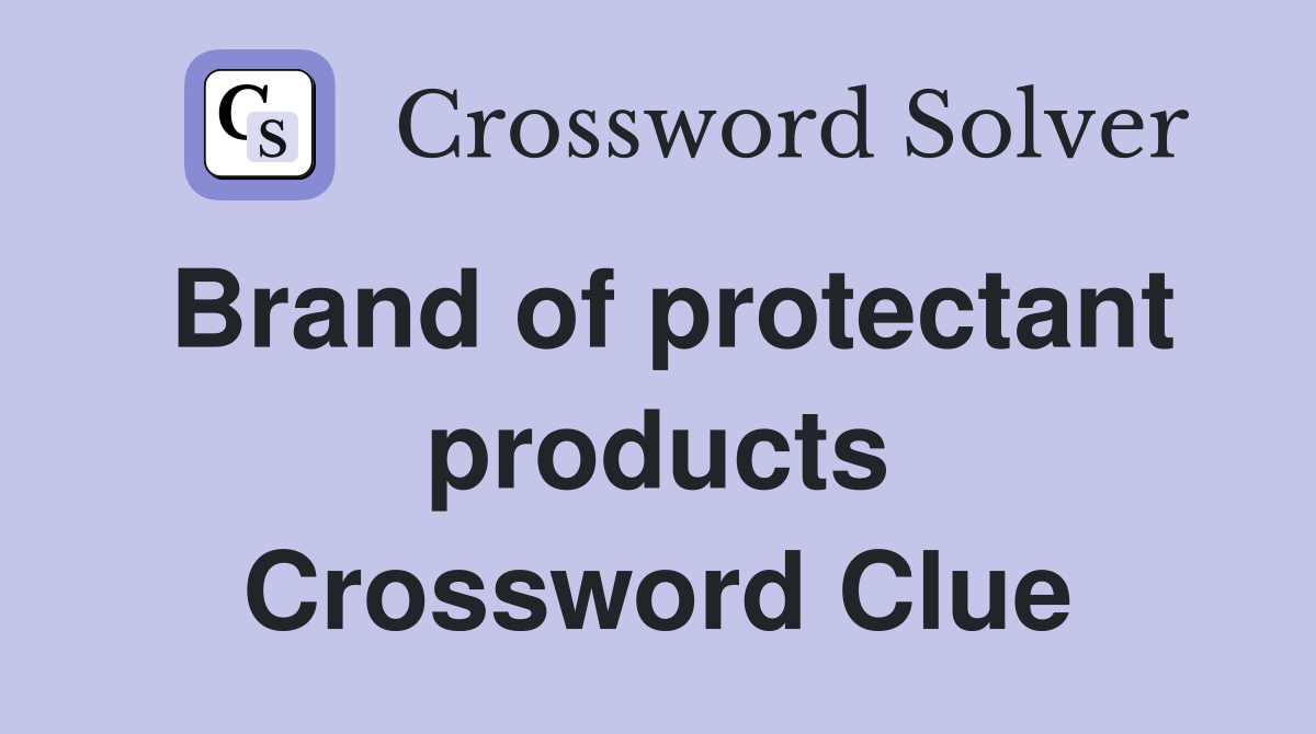 Brand of protectant products Crossword Clue