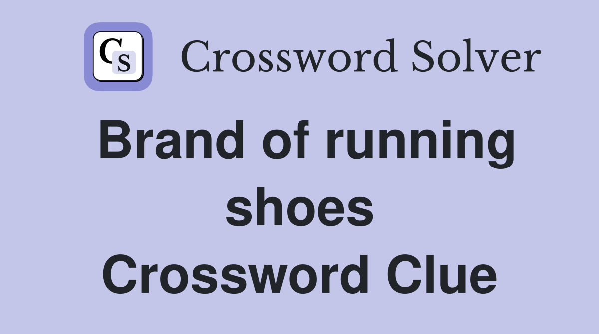 Brand of running shoes Crossword Clue
