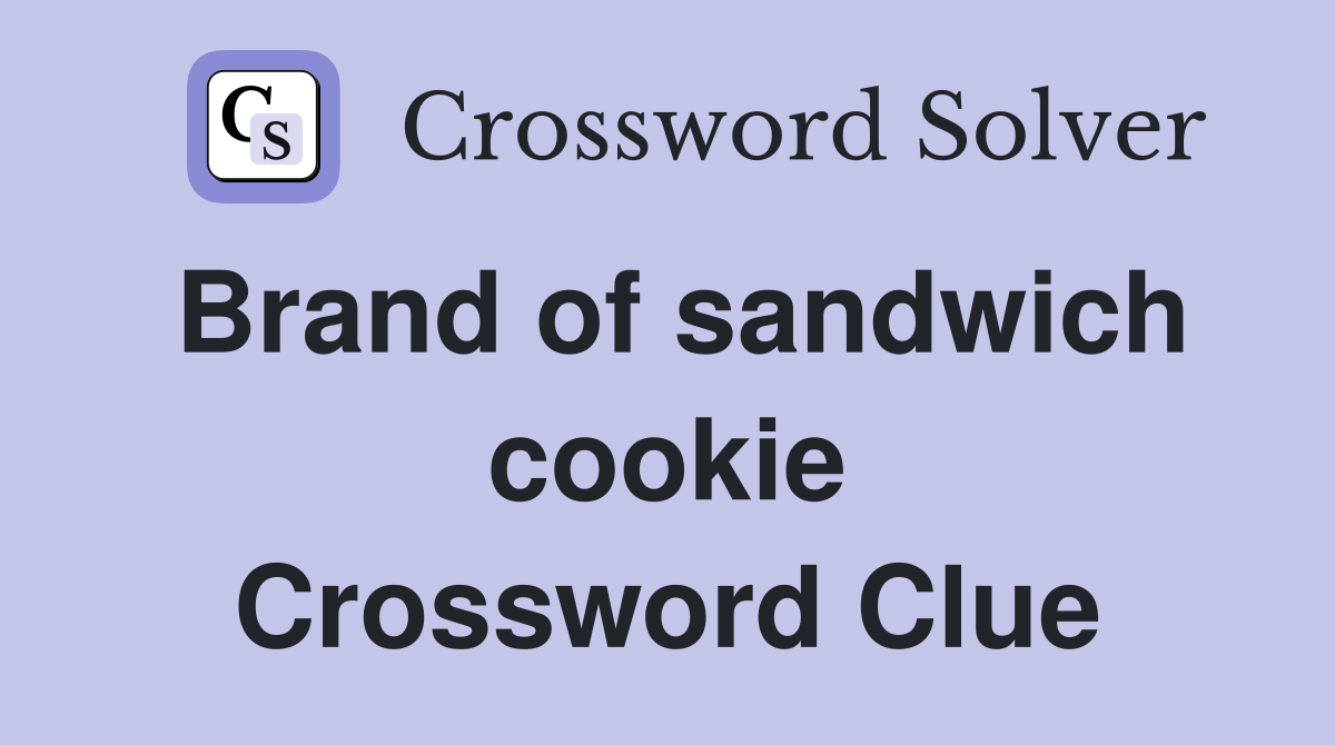 Brand of sandwich cookie Crossword Clue