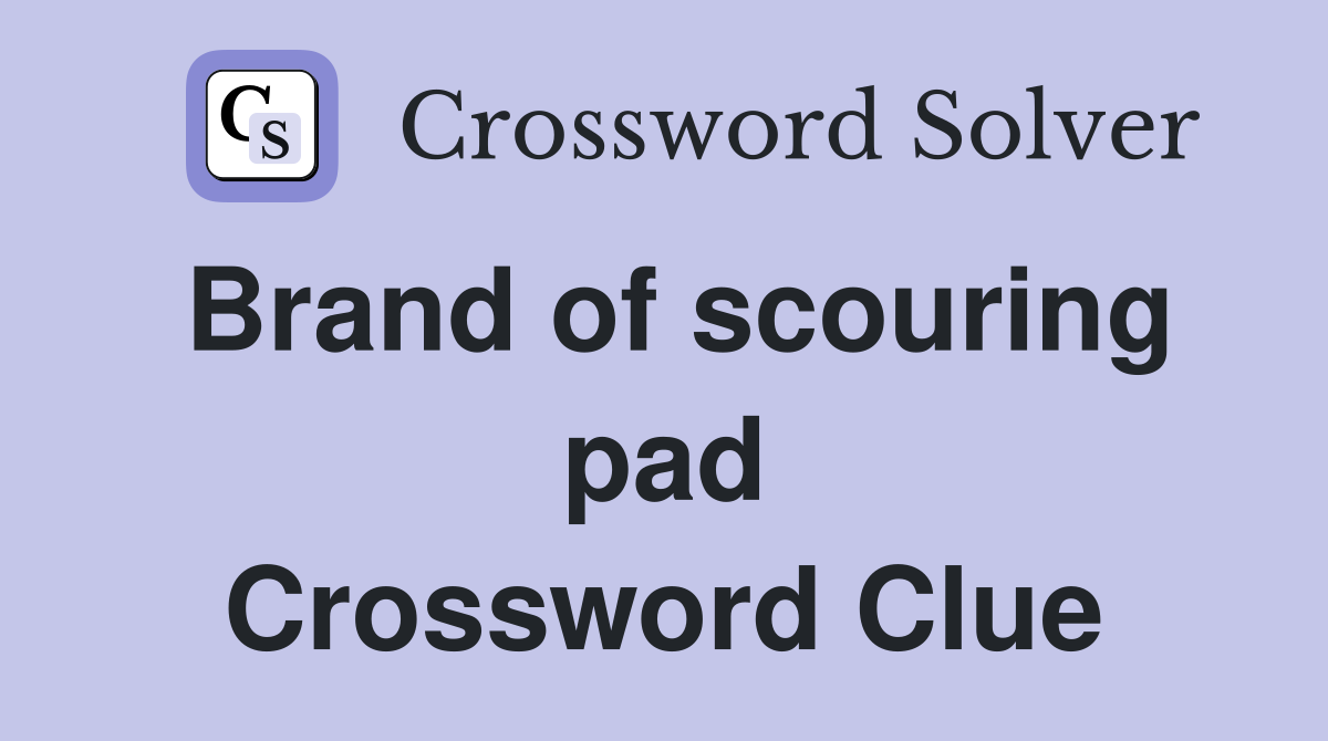 Brand of scouring pad Crossword Clue