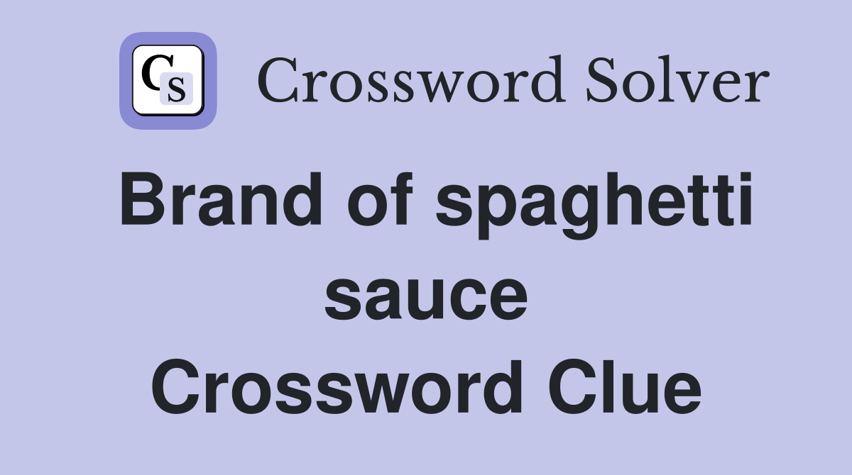 Brand of spaghetti sauce Crossword Clue