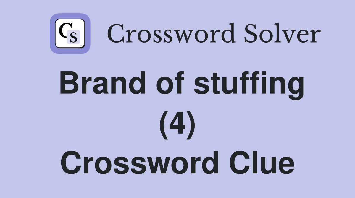 Brand of stuffing (4) Crossword Clue