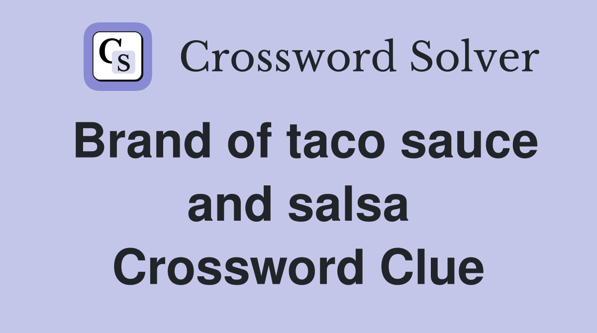 Brand of taco sauce and salsa Crossword Clue