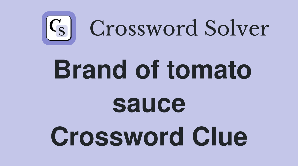 Brand of tomato sauce Crossword Clue