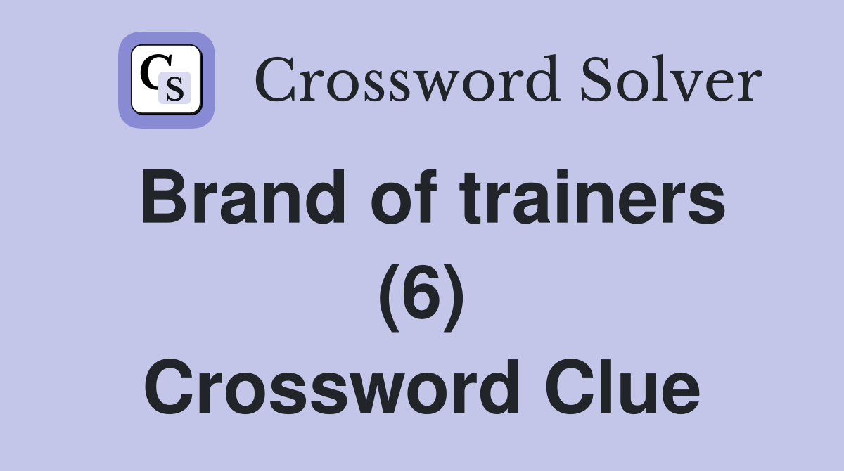Brand of trainers (6) Crossword Clue
