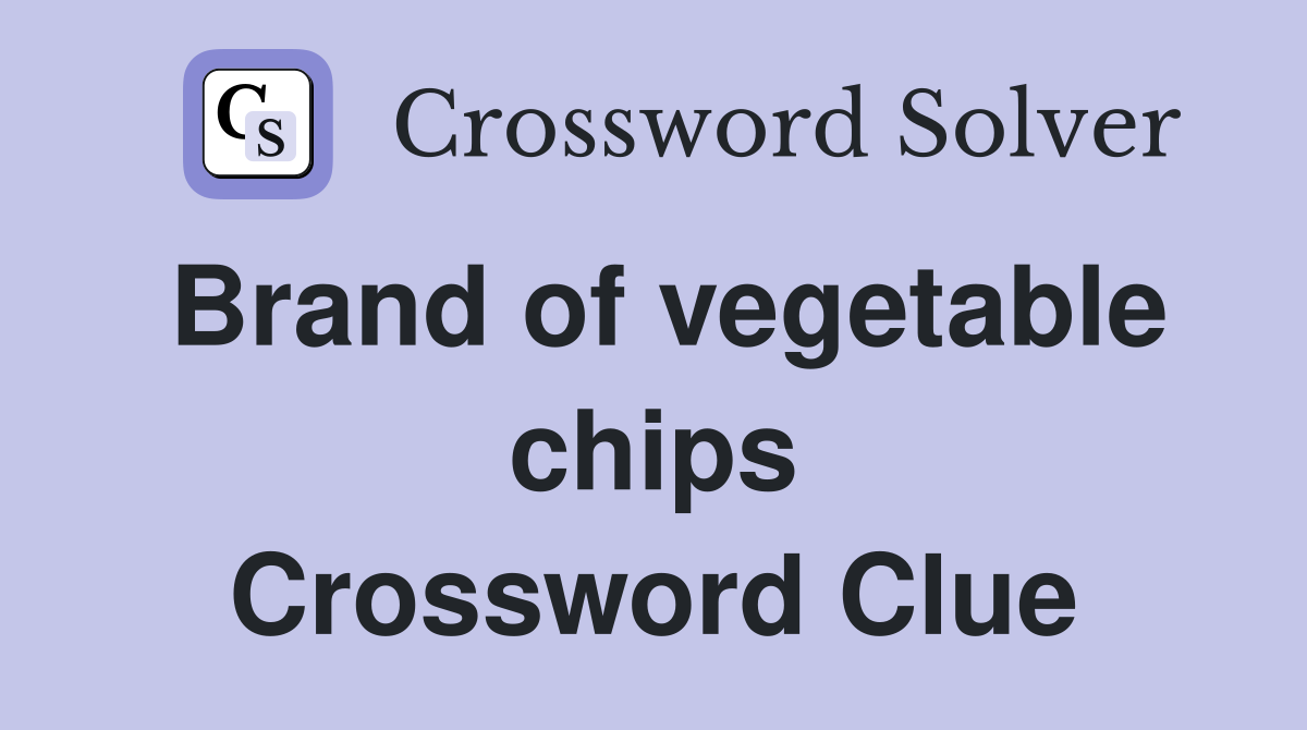 Brand of vegetable chips Crossword Clue