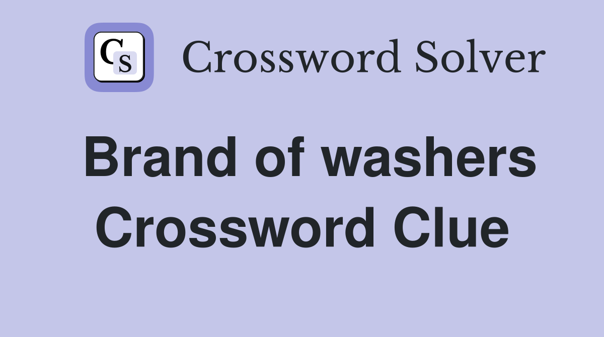 Brand of washers Crossword Clue