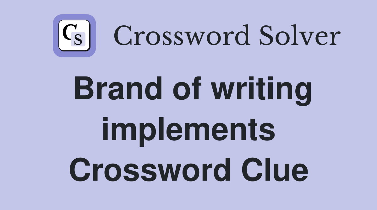 Brand of writing implements Crossword Clue
