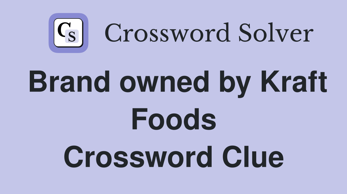 Brand owned by Kraft Foods Crossword Clue