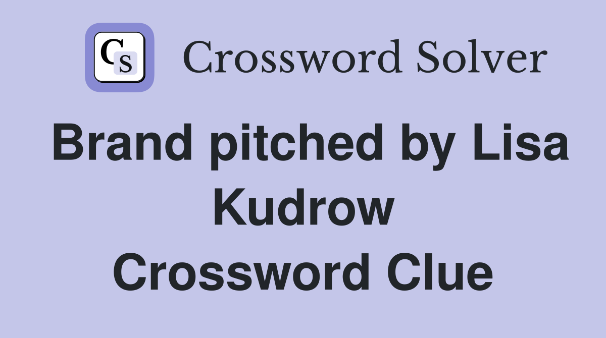 Brand pitched by Lisa Kudrow Crossword Clue