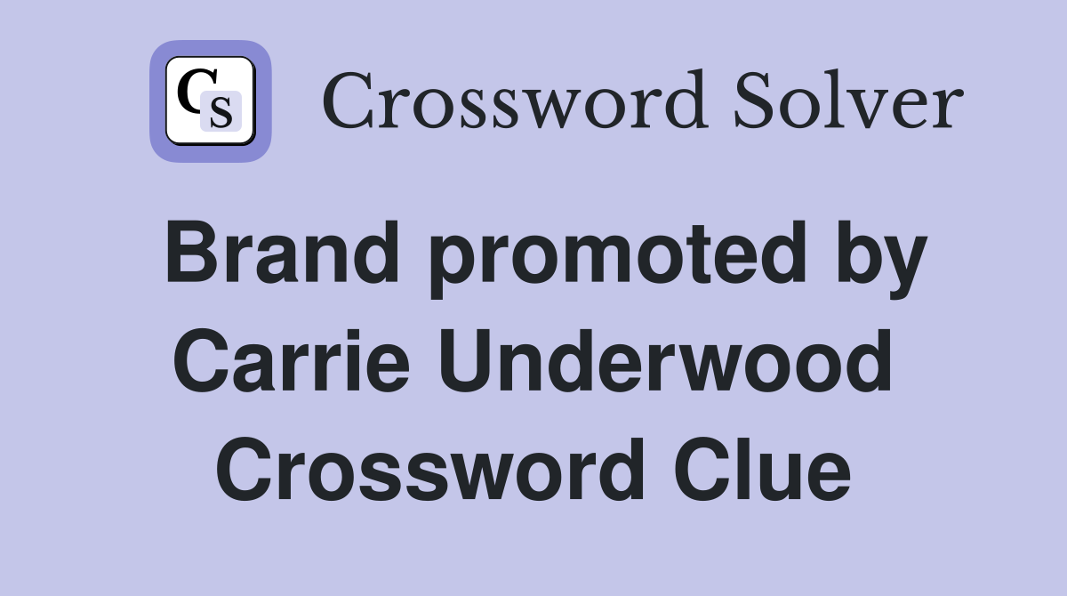 Brand promoted by Carrie Underwood Crossword Clue