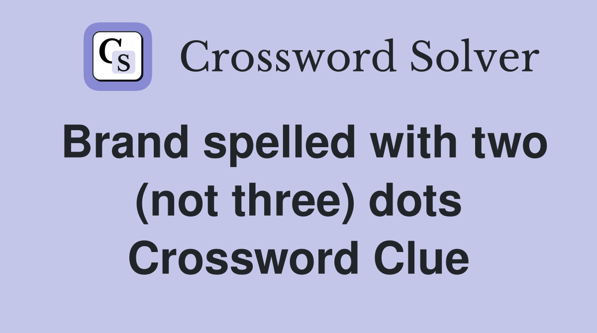 Brand spelled with two (not three) dots Crossword Clue