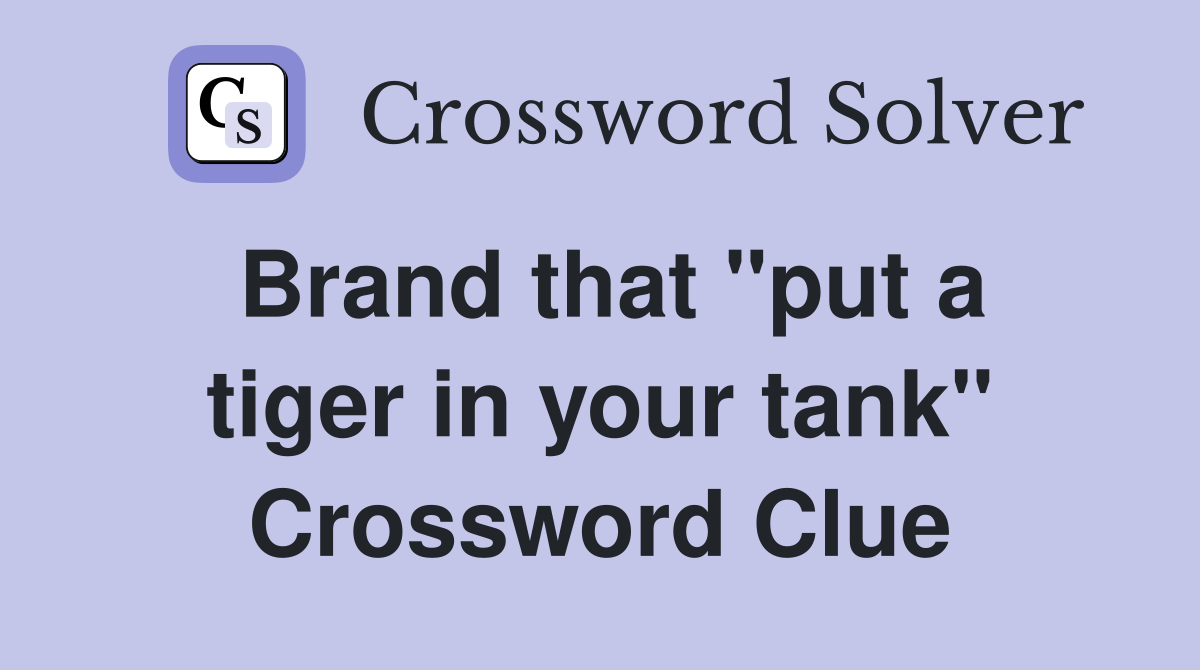 Brand that "put a tiger in your tank" Crossword Clue