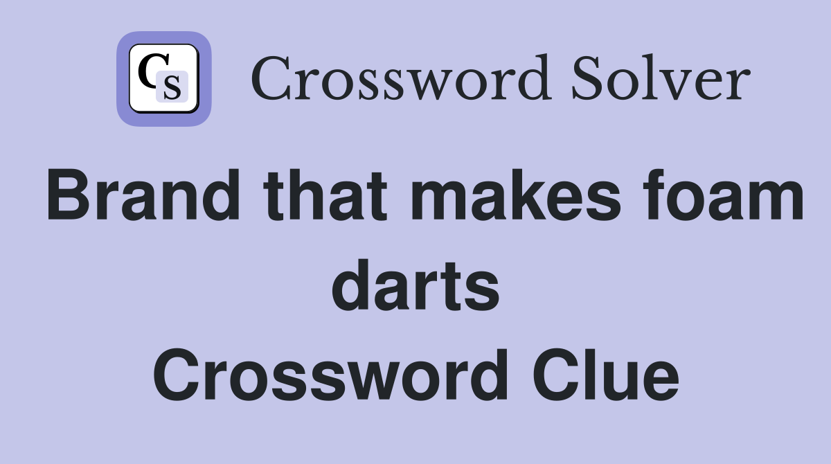 Brand that makes foam darts Crossword Clue