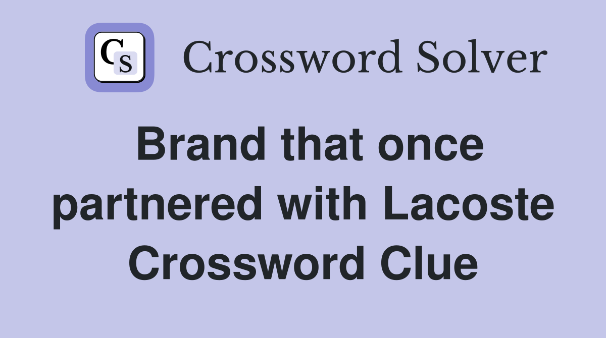 Brand that once partnered with Lacoste Crossword Clue