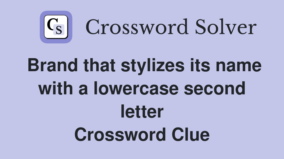 Brand that stylizes its name with a lowercase second letter Crossword Clue