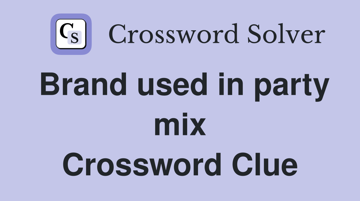 Brand used in party mix Crossword Clue