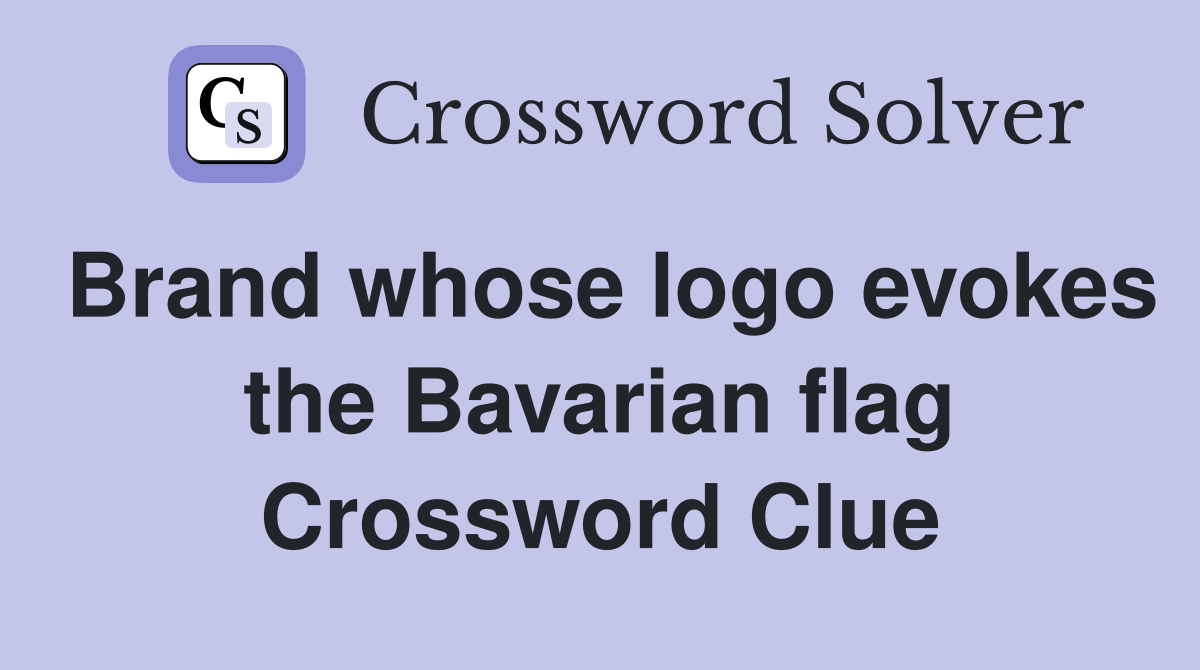 Brand whose logo evokes the Bavarian flag Crossword Clue