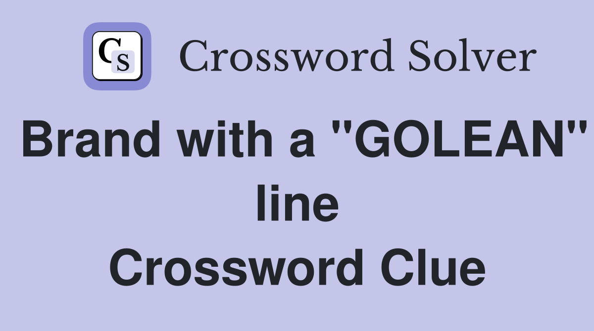 Brand with a "GOLEAN" line Crossword Clue