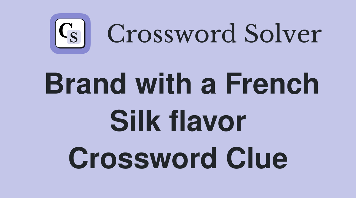 Brand with a French Silk flavor Crossword Clue