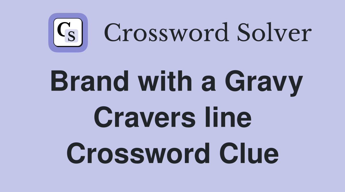 Brand with a Gravy Cravers line Crossword Clue