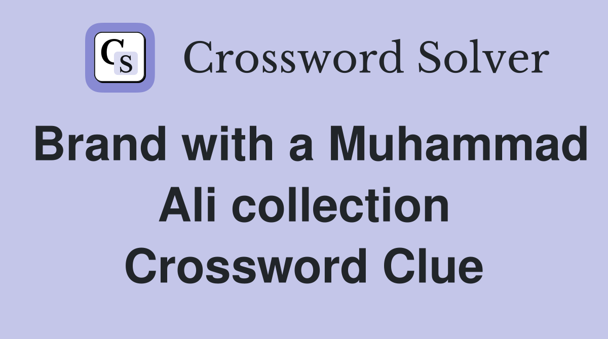 Brand with a Muhammad Ali collection Crossword Clue