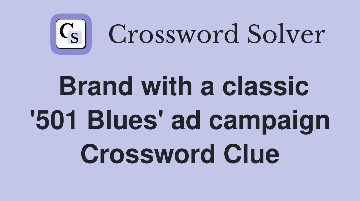 Brand with a classic '501 Blues' ad campaign Crossword Clue