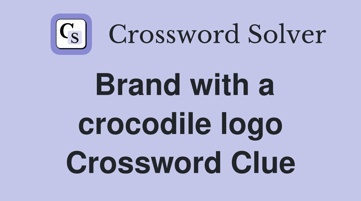 Brand with a crocodile logo Crossword Clue