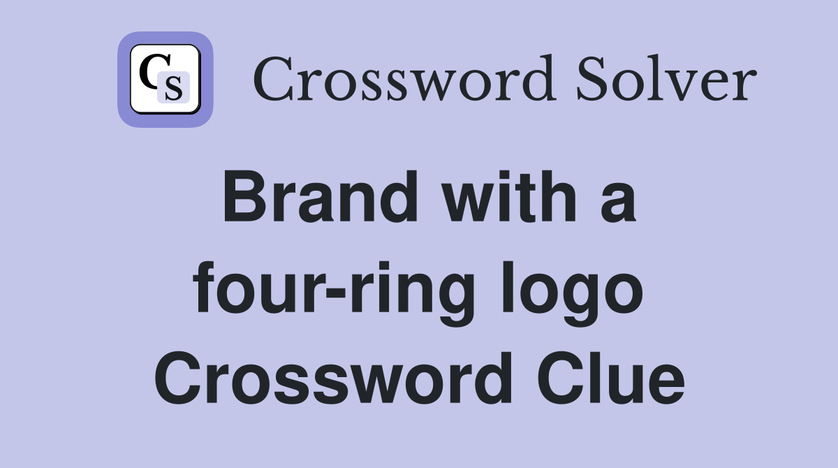 Brand with a four-ring logo Crossword Clue