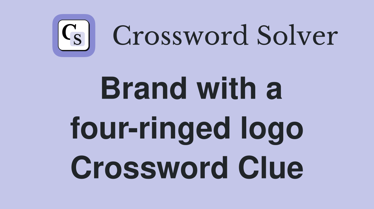 Brand with a four-ringed logo Crossword Clue
