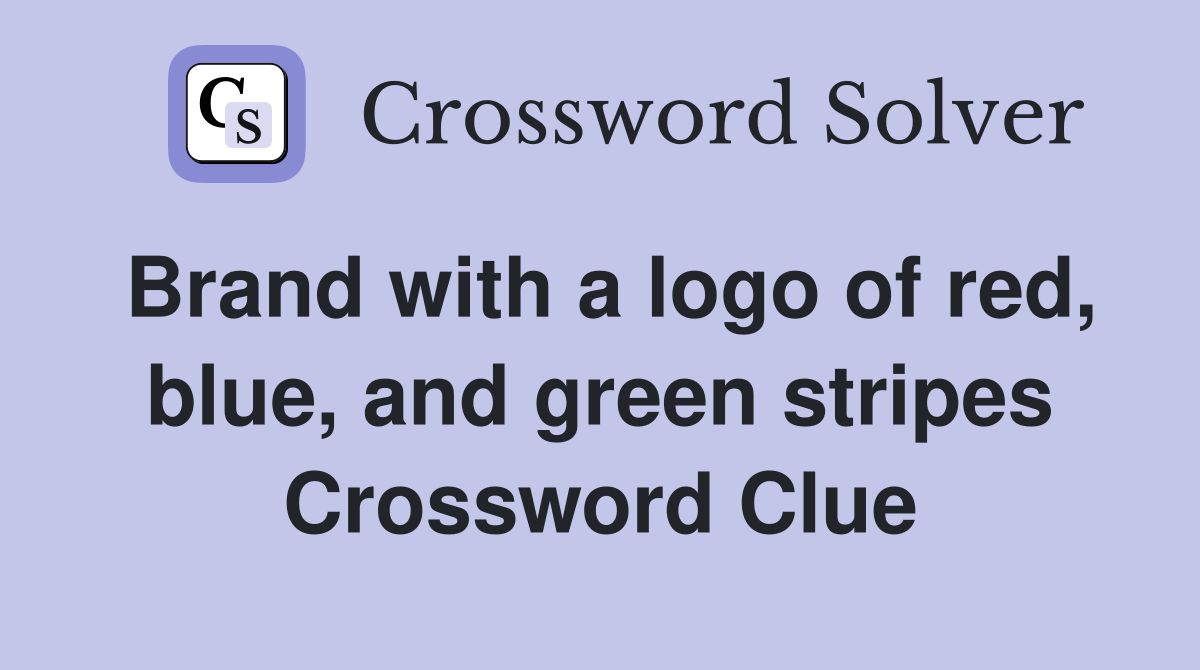 Brand with a logo of red, blue, and green stripes Crossword Clue