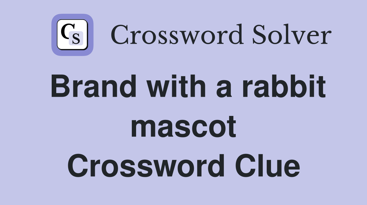 Brand with a rabbit mascot Crossword Clue