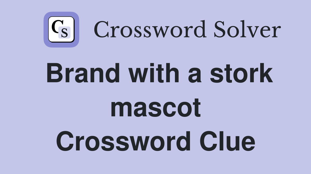 Brand with a stork mascot Crossword Clue