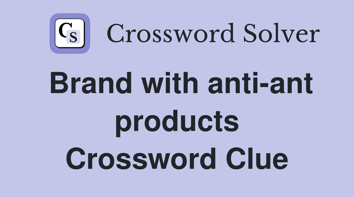 Brand with anti-ant products Crossword Clue