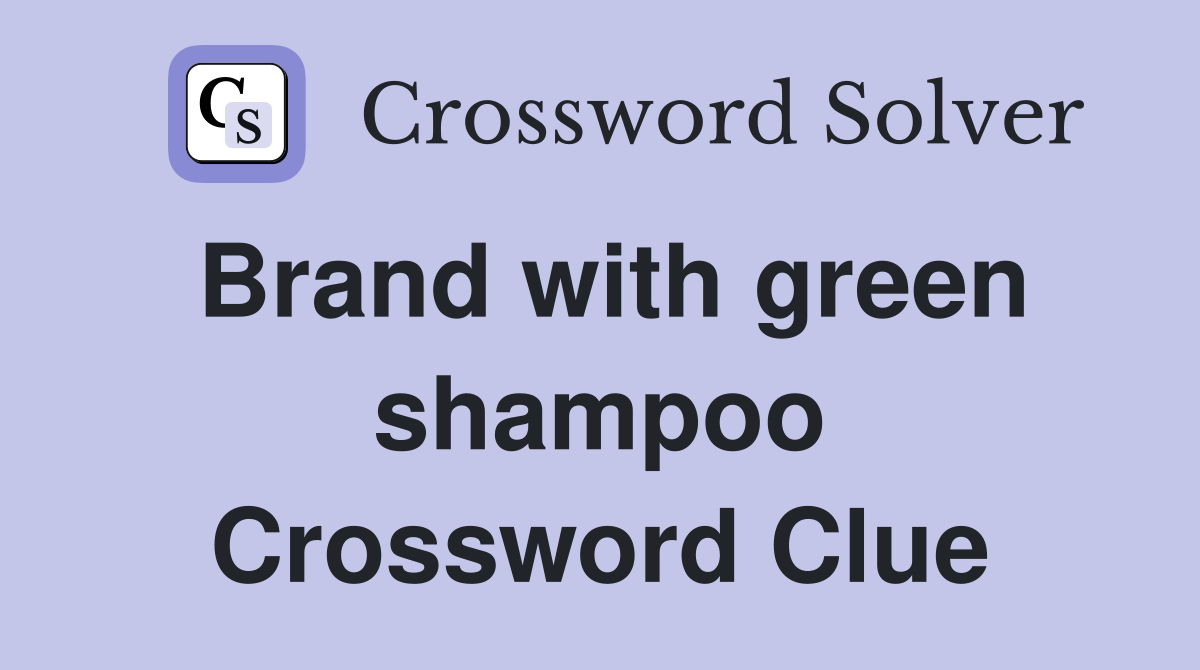 Brand with green shampoo Crossword Clue