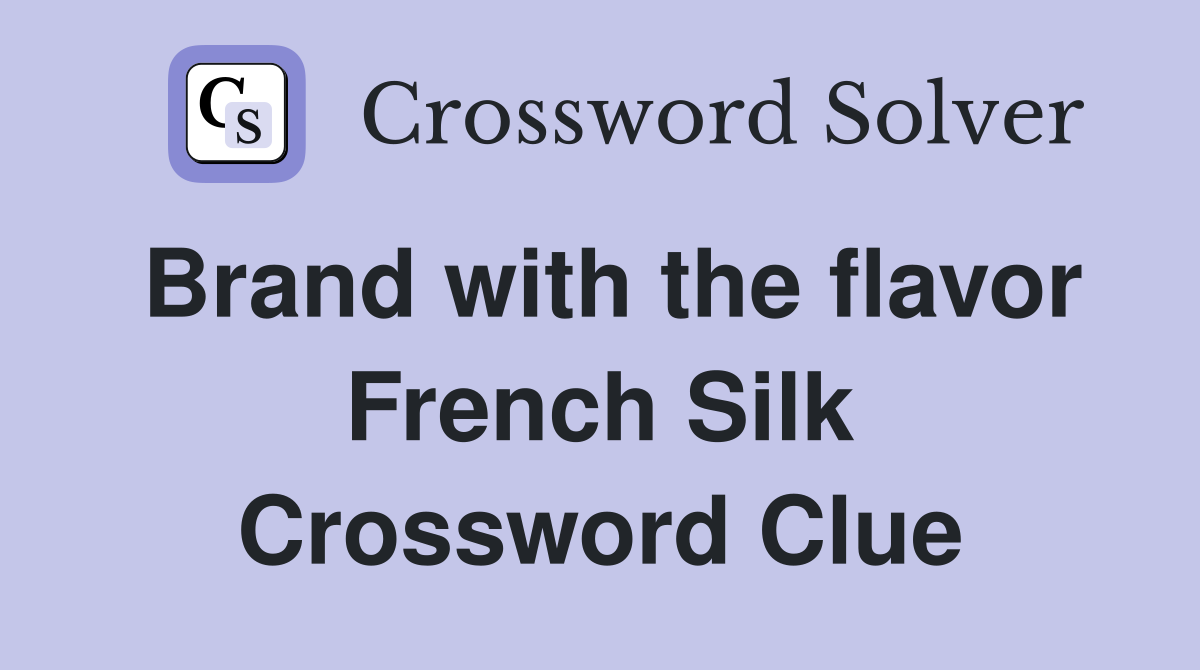 Brand with the flavor French Silk Crossword Clue