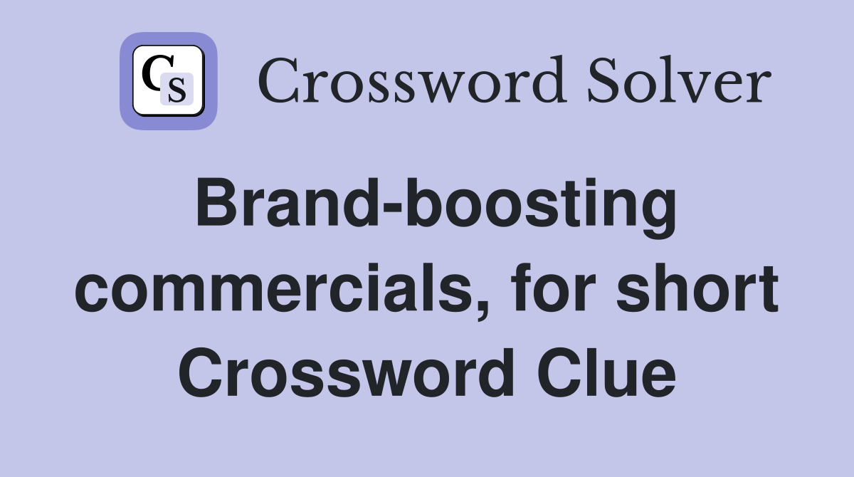 Brand-boosting commercials, for short Crossword Clue