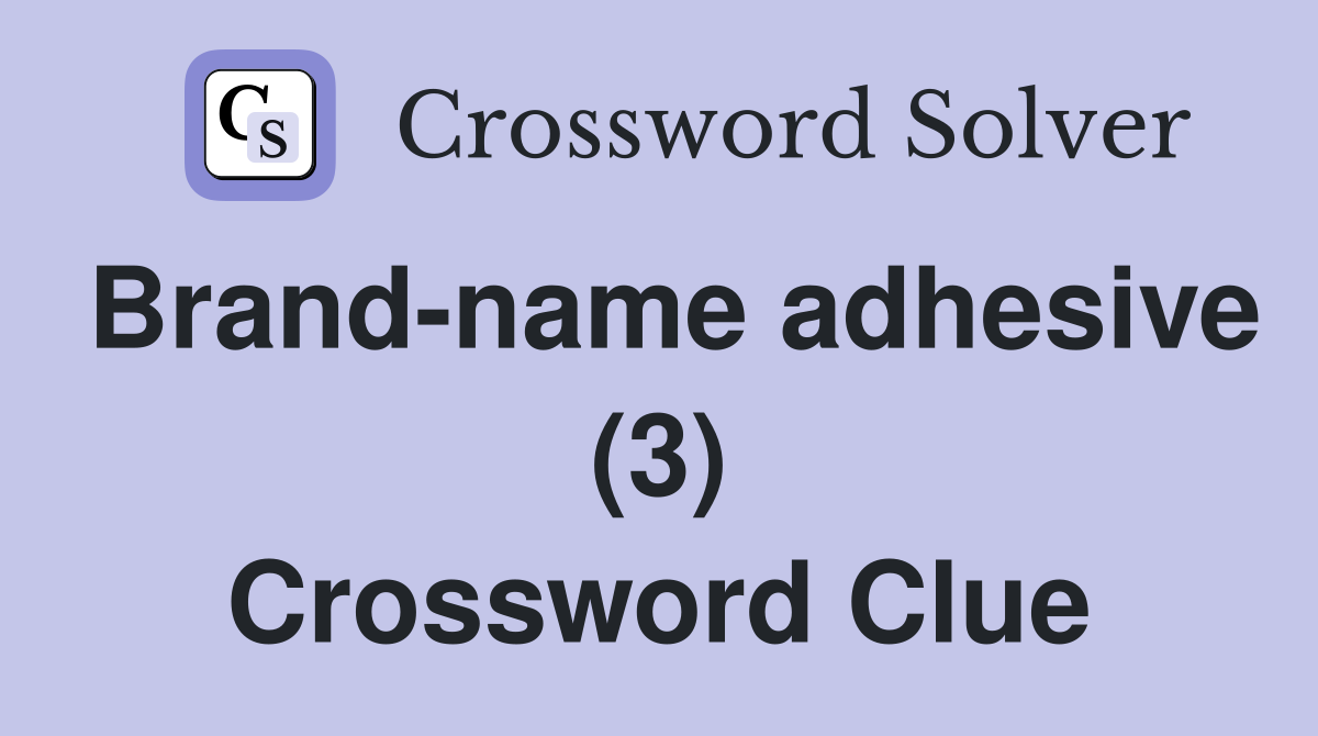 Brand-name adhesive (3) Crossword Clue