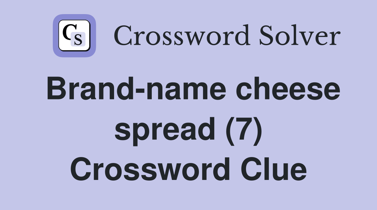 Brand-name cheese spread (7) Crossword Clue