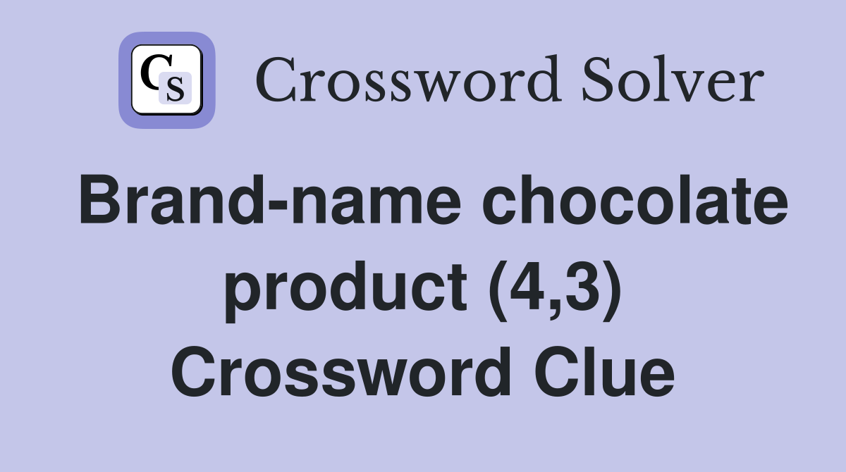 Brand-name chocolate product (4,3) Crossword Clue