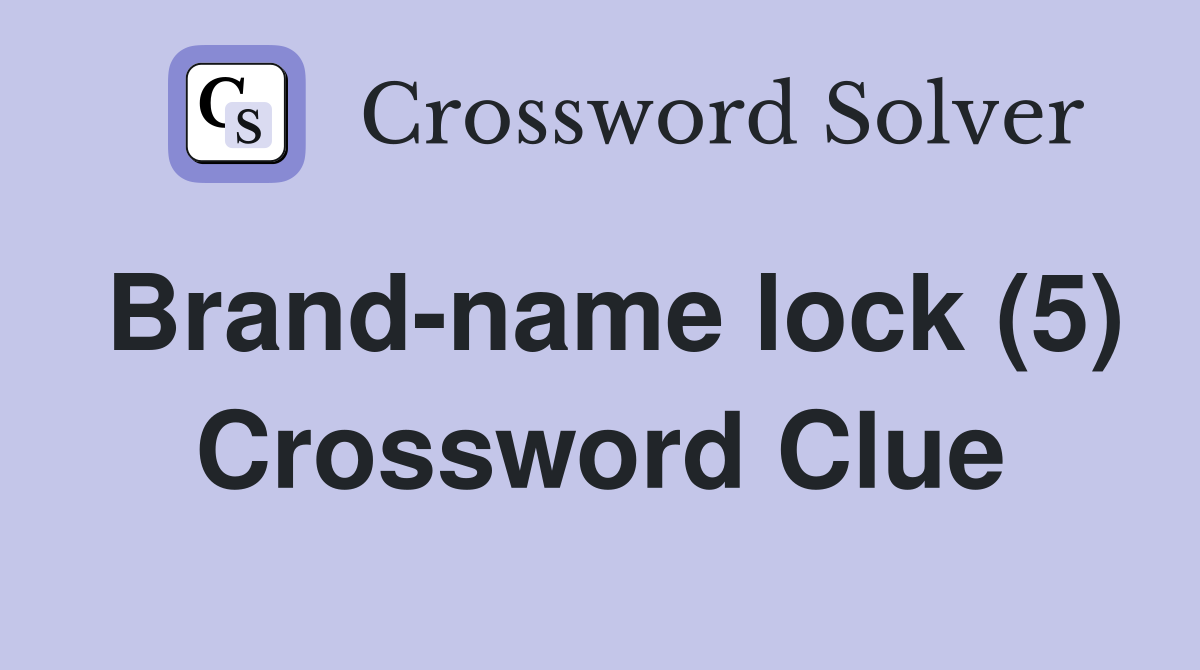 Brand-name lock (5) Crossword Clue
