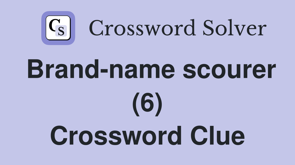 Brand-name scourer (6) Crossword Clue