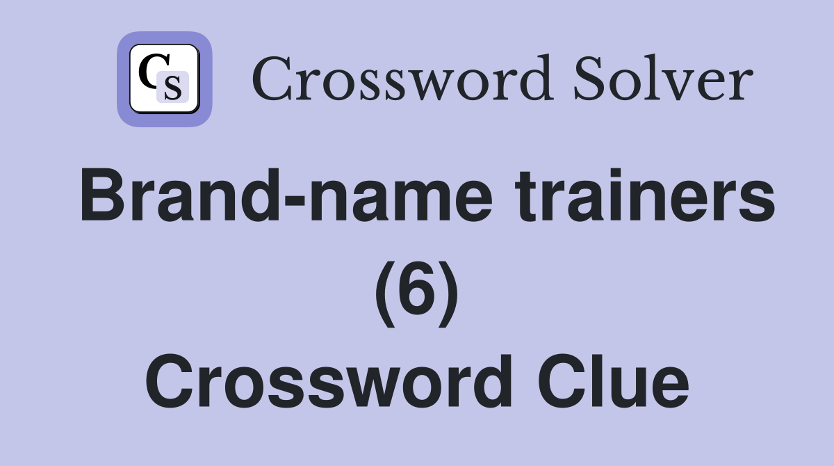 Brand-name trainers (6) Crossword Clue
