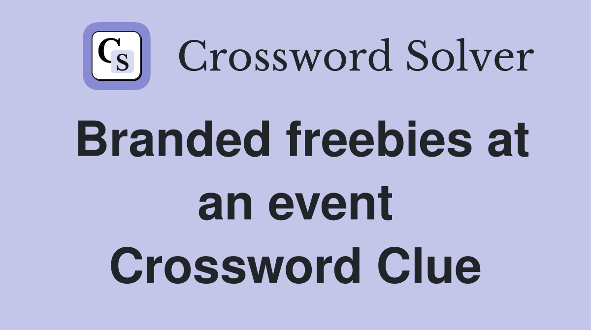 Branded freebies at an event Crossword Clue