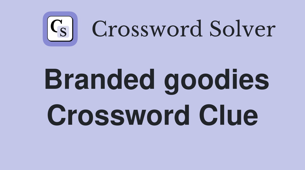 Branded goodies Crossword Clue