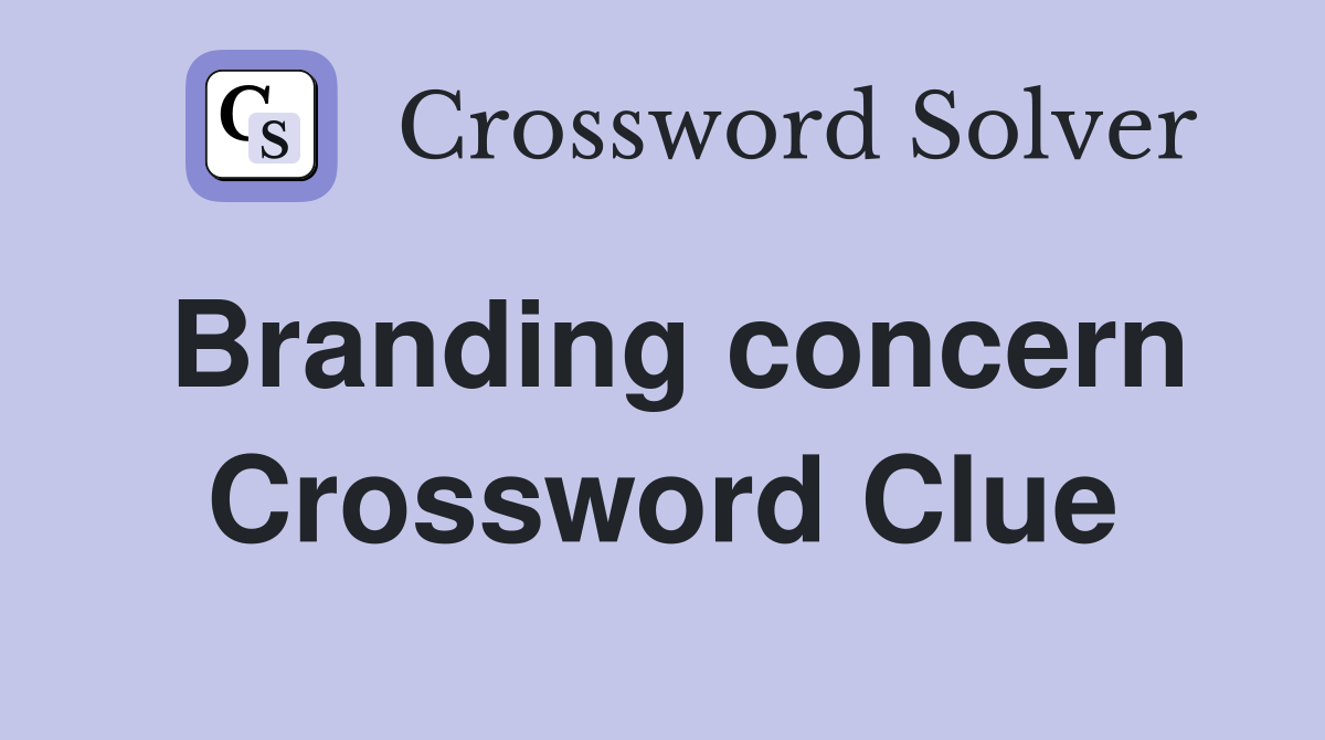 Branding concern Crossword Clue