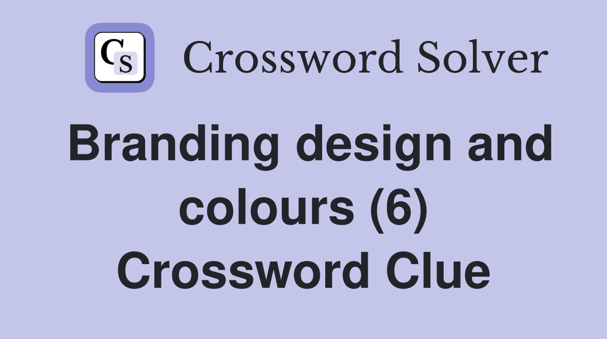Branding design and colours (6) Crossword Clue