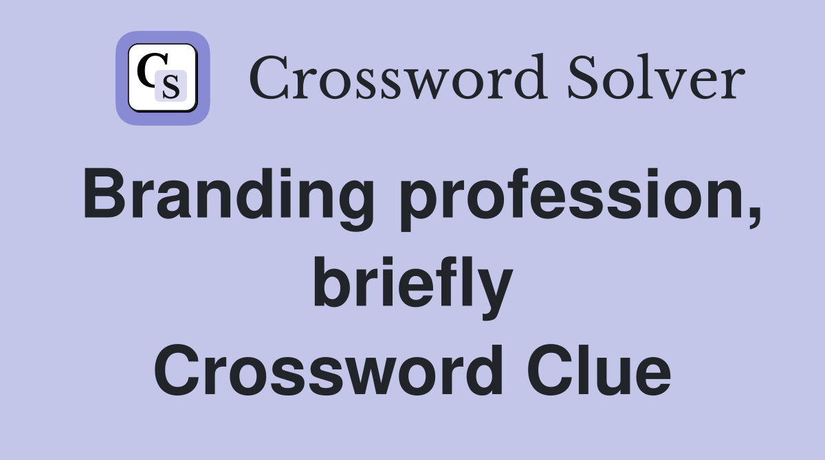 Branding profession, briefly Crossword Clue