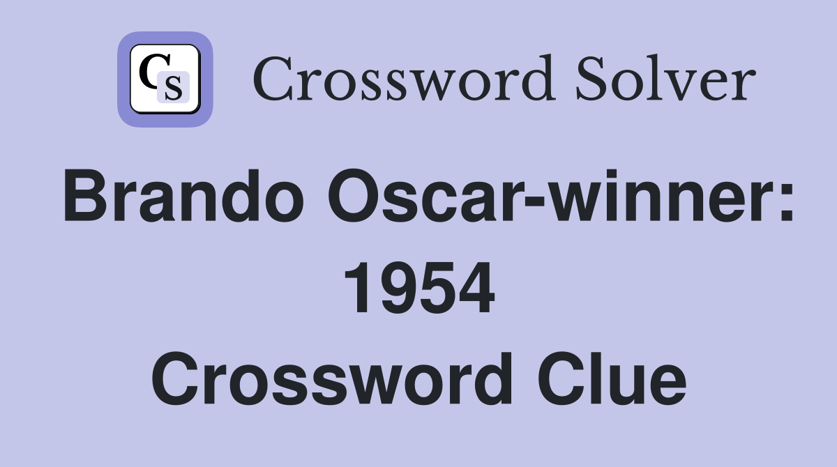 Brando Oscar-winner: 1954 Crossword Clue